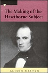 The Making of the Hawthorne Subject, 1 (Hardcover)