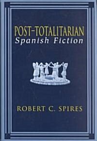 Post-Totalitarian Spanish Fiction, 1 (Hardcover)