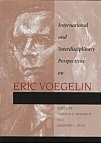International and Interdisciplinary Perspectives on Eric Voegelin (Hardcover)