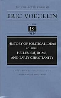 History of Political Ideas, Volume 1 (Cw19): Hellenism, Rome, and Early Christianity Volume 19 (Hardcover)