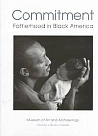 Commitment, 1: Fatherhood in Black America (Paperback)