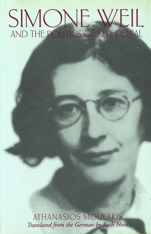 Simone Weil and the Politics of Self-Denial: Volume 1 (Hardcover)