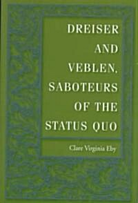 [중고] Dreiser and Veblen, Saboteurs of the Status Quo (Hardcover)