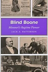 Blind Boone: Missouris Ragtime Pioneer Volume 1 (Paperback)