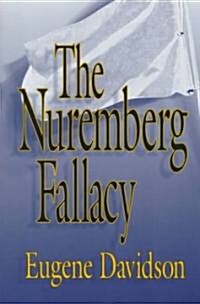 The Nuremberg Fallacy: Volume 1 (Paperback, Univ of Missour)