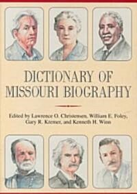 Dictionary of Missouri Biography: Volume 1 (Hardcover)