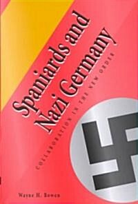 Spaniards and Nazi Germany: Collaboration in the New Order Volume 1 (Hardcover)