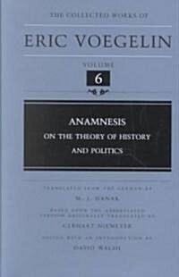Anamnesis, Volume 6: On the Theory of History and Politics (Hardcover)