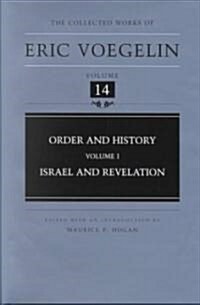 Order and History, Volume 1 (Cw14): Israel and Revelation Volume 14 (Hardcover)