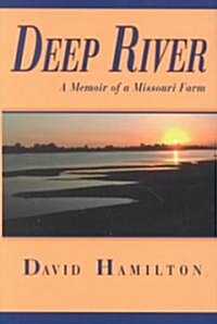 Deep River: A Memoir of a Missouri Farm (Hardcover)