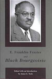 E. Franklin Frazier and Black Bourgeoisie (Hardcover)