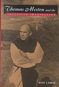 Thomas Merton and the Inclusive Imagination (Hardcover)