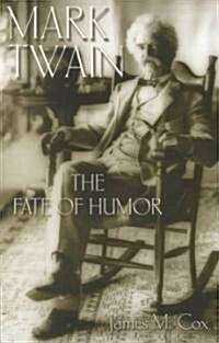 Mark Twain: The Fate of Humor (Paperback)