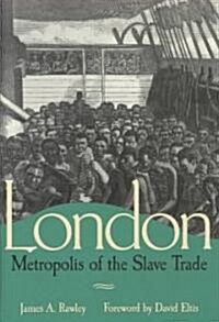 London, Metropolis of the Slave Trade (Hardcover)