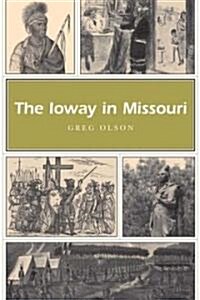 The Ioway in Missouri: Volume 1 (Paperback)