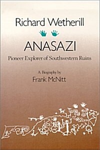Richard Wetherill, Anasazi: Pioneer Explorer of Southwestern Ruins (Paperback, Revised)