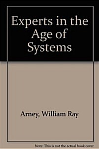 Experts in the Age of Systems (Hardcover)