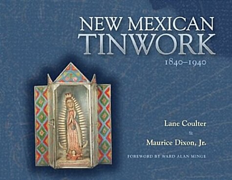 New Mexican Tinwork, 1840-1940 (Paperback)