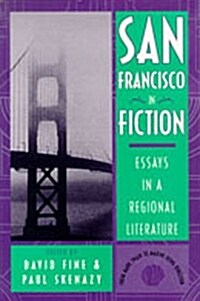 San Francisco in Fiction: Essays in a Regional Literature (Paperback)