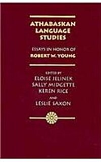 Athabaskan Language Studies: Essays in Honor of Robert W. Young (Hardcover)