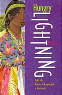 Hungry Lightning: Notes of a Woman Anthropologist in Venezuela (Paperback)