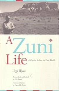 A Zuni Life: A Pueblo Indian in Two Worlds (Paperback)