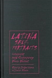 Latina Self-Portraits: Interviews with Contemporary Women Writers (Hardcover)