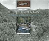 The Quiet Mountains: A Ten-Year Search for the Last Wild Trout of Mexicos Sierra Madre Occidental (Hardcover)