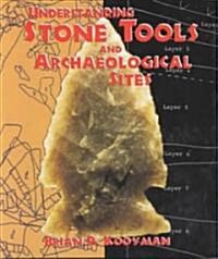 Understanding Stone Tools and Archaeological Sites (Paperback)