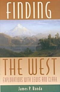 Finding the West: Explorations with Lewis and Clark (Hardcover)