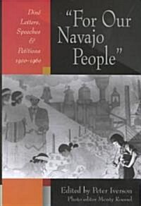 For Our Navajo People: Dine Letters, Speeches & Petitions, 1900-1960 (Hardcover)