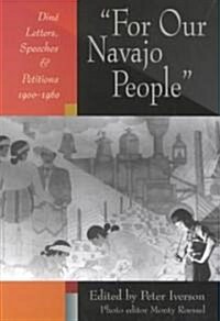 For Our Navajo People: Din?Letters, Speeches, and Petitions, 1900-1960 (Paperback)