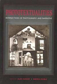 Phototextualities: Intersections of Photography and Narrative (Paperback)