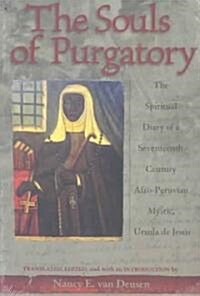 The Souls of Purgatory: The Spiritual Diary of a Seventeenth-Century Afro-Peruvian Mystic, Ursula de Jesus (Paperback)