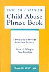 English/Spanish Child Abuse Phrase Book: Family-Social Worker Interview Manual/Manual Biling? Para Familias (Paperback)