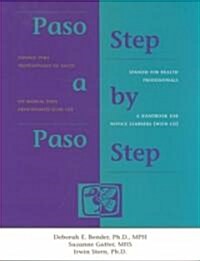 Paso a Paso / Step by Step: Espanol Para Profesionales de Salud (Un Manual Para Principiantes Con CD)/Spanish for Health Professionals (a Handbook [Wi (Paperback)