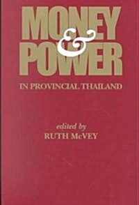 Money & Power in Provincial Thailand (Hardcover)