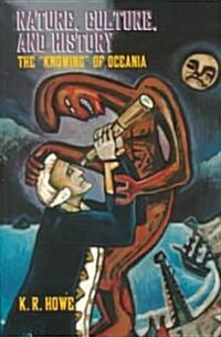 Nature, Culture, and History: The Knowing of Oceania (Paperback)