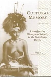 Cultural Memory: Reconfiguring History and Identity in the Postcolonial Pacific (Hardcover)