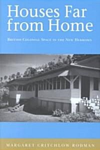 Houses Far from Home: British Colonial Space in the New Hebrides (Paperback)