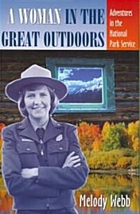 A Woman in the Great Outdoors: Adventures in the National Park Service (Paperback)