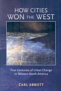 How Cities Won the West (Hardcover)