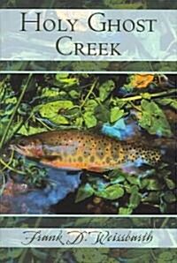 Holy Ghost Creek (Hardcover)