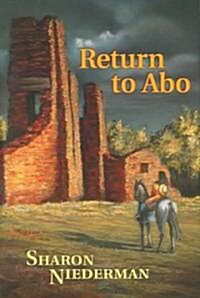 Return to Abo: A Novel of the Southwest (Hardcover)