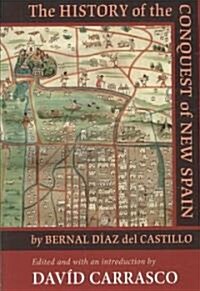 The History of the Conquest of New Spain by Bernal D?z del Castillo (Paperback)