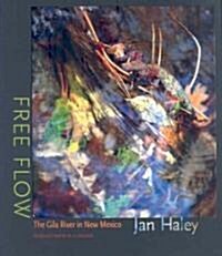 Free Flow: The Gila River in New Mexico (Paperback, New)