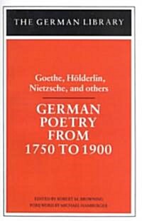German Poetry from 1750 to 1900: Goethe, Holderlin, Nietzsche and others (Paperback)