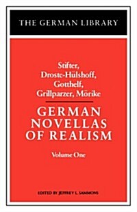 German Novellas of Realism: Stifter, Droste-Hulshoff, Gotthelf, Grillparzer, Morike: Volume 1 (Paperback)