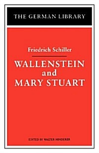 Wallenstein and Mary Stuart: Friedrich Schiller (Paperback)