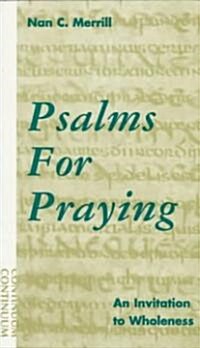 Psalms for Praying : An Invitation to Wholeness (Paperback, New ed)